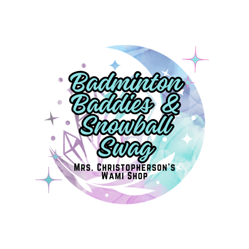 Mrs. Christopherson's Shop- Badminton Baddies & Snowball Swag